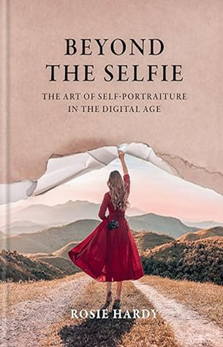 Beyond the Selfie - The Art of Self Portraiture in the Digital Age